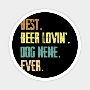 Best Beer Loving Dog Nene Ever Magnet